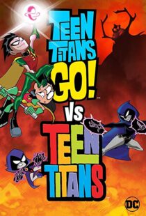 دانلود انیمیشن Teen Titans Go! Vs. Teen Titans 201912456-432986028