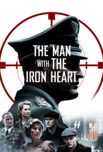 دانلود فیلم The Man with the Iron Heart 201721924-784428158