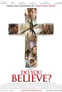 دانلود فیلم Do You Believe? 20154403-1414473266