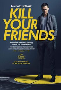 دانلود فیلم Kill Your Friends 201513758-550762413