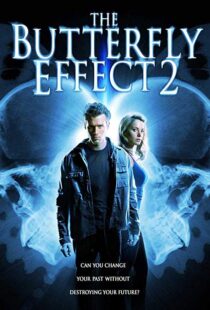 دانلود فیلم The Butterfly Effect 2 200615601-1575374247