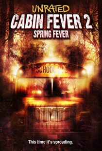 دانلود فیلم Cabin Fever 2: Spring Fever 200941229-899720114