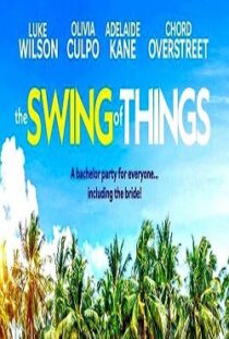 دانلود فیلم The Swing of Things 202047675-657972794