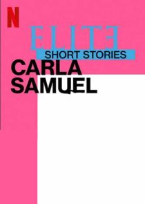 دانلود سریال Elite Short Stories: Carla Samuel59057-1668984502