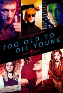 دانلود سریال Too Old to Die Young59246-1659158816