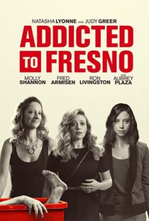 دانلود فیلم Addicted to Fresno 201580229-818067557