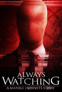 دانلود فیلم Always Watching: A Marble Hornets Story 201583756-554414506