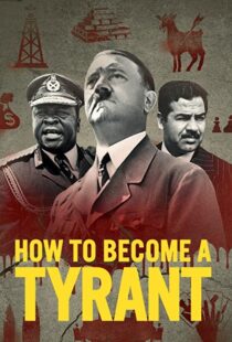 دانلود مستند How to Become a Tyrant82826-544124398