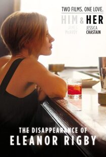 دانلود فیلم The Disappearance of Eleanor Rigby: Her 201383405-199477578