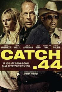 دانلود فیلم Catch .44 201190256-796268473