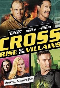 دانلود فیلم Cross: Rise of the Villains 201992210-1191190833