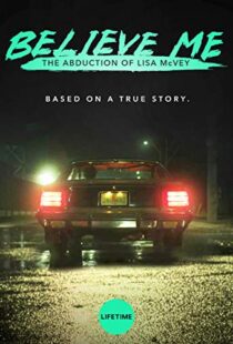 دانلود فیلم Believe Me: The Abduction of Lisa McVey 2018111300-353806571