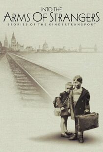 دانلود مستند Into the Arms of Strangers: Stories of the Kindertransport 2000113075-1723640419