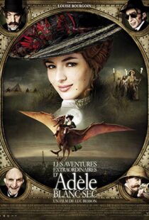 دانلود فیلم The Extraordinary Adventures of Adèle Blanc-Sec 2010115632-1878611702