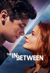 دانلود فیلم The In Between 2022115723-1928487407