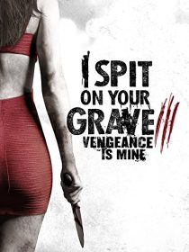 دانلود فیلم I Spit on Your Grave: Vengeance Is Mine 201547905-243919587