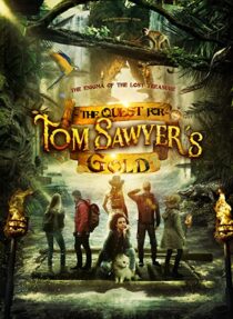 دانلود فیلم The Quest for Tom Sawyer’s Gold 2023329033-2098076852