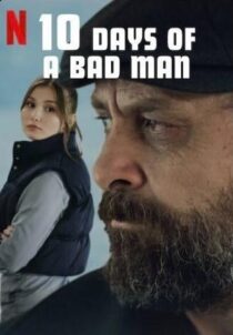 دانلود فیلم 10Days of a Bad Man 2023373166-1521185753