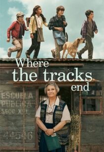 دانلود فیلم Where the Tracks End (El Último Vagón) 2023370616-2131945327