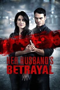 دانلود فیلم Her Husband’s Betrayal 2013381396-323076214