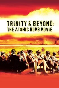 دانلود مستند Trinity and Beyond: The Atomic Bomb Movie 1995381200-1823839089