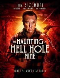 دانلود فیلم The Haunting of Hell Hole Mine 2023383938-847502779