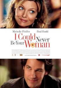 دانلود فیلم I Could Never Be Your Woman 2007386118-269888708