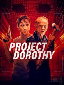 دانلود فیلم Project Dorothy 2024391077-318721940