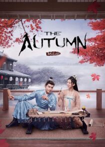 دانلود سریال The Autumn Ballad (Yan yu fu)408695-1188196260