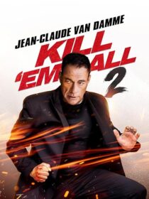 دانلود فیلم Kill Em All 2 2024410556-743679273