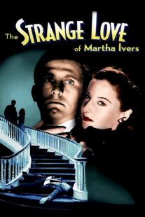 دانلود فیلم The Strange Love of Martha Ivers 1946415486-581635350