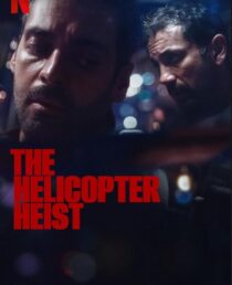 دانلود سریال The Helicopter Heist416333-1830788461