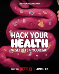 دانلود مستند Hack Your Health: The Secrets of Your Gut 2024420431-1168549813