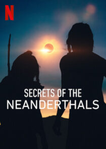 دانلود مستند Secrets of the Neanderthals 2024420412-356097556