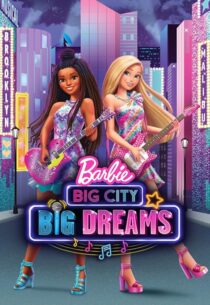 دانلود انیمیشن Barbie: Big City, Big Dreams 2021420931-998470376