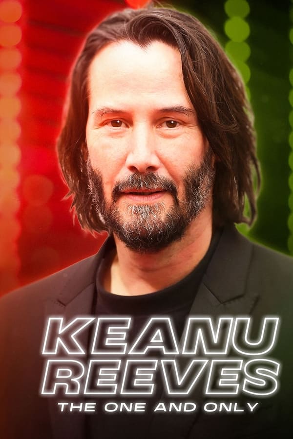 دانلود مستند Keanu Reeves: The One and Only 2024