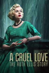 دانلود سریال A Cruel Love: The Ruth Ellis Story425461-737950945