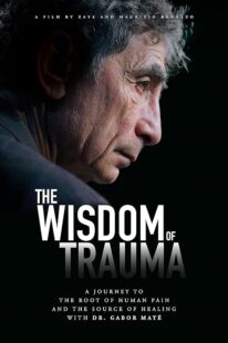 دانلود فیلم The Wisdom of Trauma 2021426038-1056512421